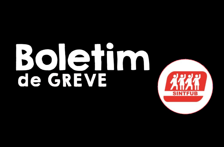  As últimas notícias da campanha disponíveis no Boletim de GREVE 14, de 8/4/2024 – Sintfub